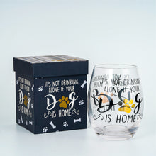 Load image into Gallery viewer, Stemless Wine Glass Gift box It&#39;s not drinking alone if your dog is home

